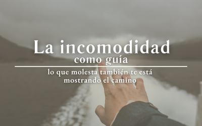 La incomodidad como guía: lo que molesta también te está mostrando el camino
